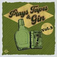 PLAYS TAPES & GIN 3