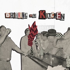 Drinking In The Kitchen