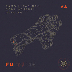 VA FUTURA  - Tomi Bojadzi, Samoil Radinski, Elysian (preview)