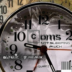 Coms - Not Sleeping Much (Swankie DJ Remix)