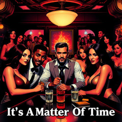 Is_Just_A_Matter_of_Time