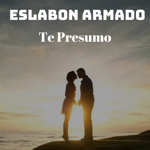 Eslabon Armado - Te Presumo