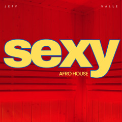 Sexy Afro House Jeff Valle