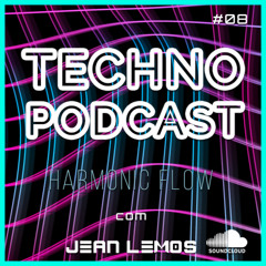 Techno Podcast (Harmonic Flow) By Jean Lemos [Studio Mix] #08