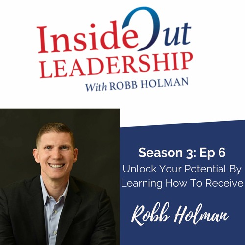 Unlock Your Potential by Learning How to Receive with Robb Holman