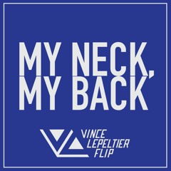 Khia - My Neck, My Back (Vince Lepeltier Flip)