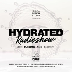 HRS191 - MAXIMILIANO - Hydrated Radio show on Pure Ibiza Radio - 14.09.23