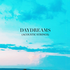 Daydreams (I Don’t Mind)