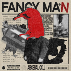 Abxssal Cxll - Fancy Man