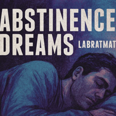 Abstinence Dreams (mastered)