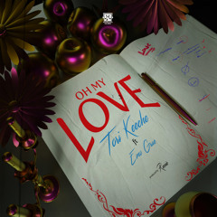 Oh My Love (feat. EMO Grae)
