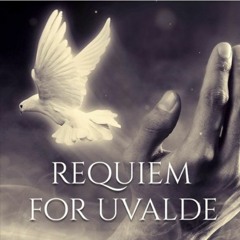 Requiem For Uvalde
