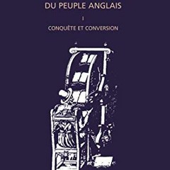 Télécharger eBook Histoire ecclésiastique du peuple anglais. Tome I: Conquête et conversion: I.