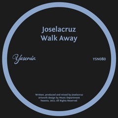 PREMIERE: Joselacruz - Walk Away [Yesenia]