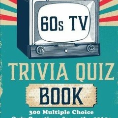 ✔DOWNLOAD✔BOOK 60s TV Trivia Quiz Book: 300 Multiple Choice Quiz Questions from the 1960s (TV
