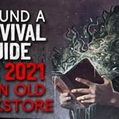 "I found a survival guide for 2021 in an old bookstore" Creepypasta