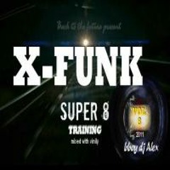 REAL X- FUNK VOL SUPER 8 TRAINING