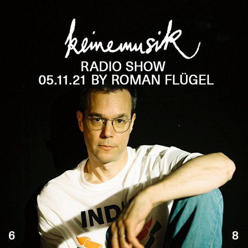 Keinemusik Radio Show by Roman Flügel 05.11.2021