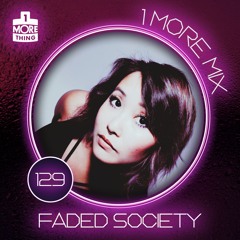 1 More Mix 129 - Faded Society