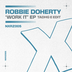 Robbie Doherty - WORK IT (Tadhg E Edit)
