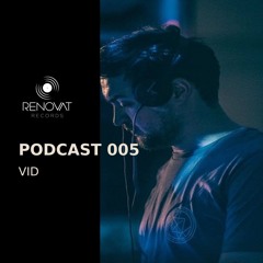 Vid @ RENOVAT RECORDS PODCAST 005