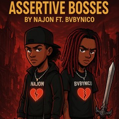 Assertive Bosses Ft.Najon