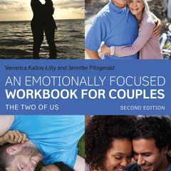[Doc] An Emotionally Focused Workbook for Couples Full version