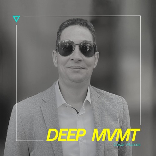 DEEP MVMT Podcast #327 - Cesar Marcos