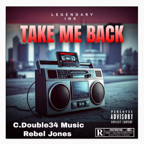 Take Me Back (Rebel Jones & C. Double34 Music, vocals)