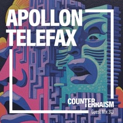 Counterterraism Guest Mix 313: Apollon Telefax