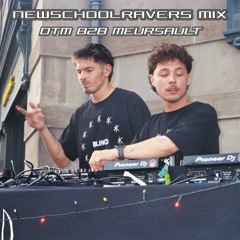 DTM b2b MEURSAULT - NEWSCHOOLRAVERS MIX