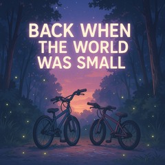 When The World Was Small