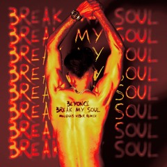 BREAK MY SOUL - Show Me Love Remix