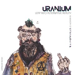 Uranium - Leap Into Alternative Reality