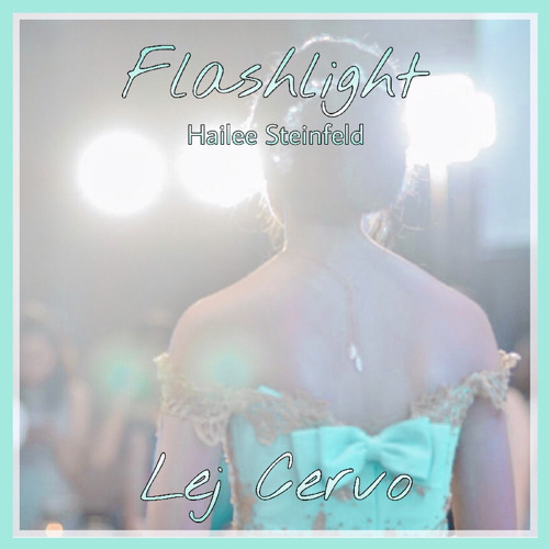 Stream Flashlight - Hailee Steinfeld (cover) by lej_marais | Listen online  for free on SoundCloud