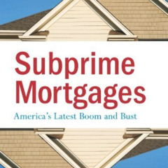 Access EPUB 📭 Subprime Mortgages: America's Latest Boom and Bust (Urban Institute Pr