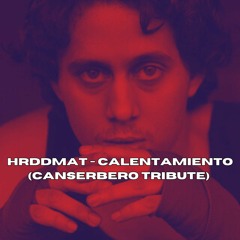 HRDDMAT - Calentamiento (Canserbero Tribute) [FREE DOWNLOAD]