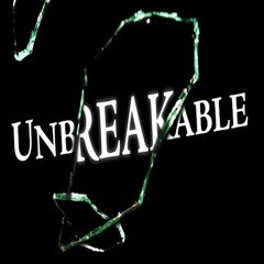 UNBREAKBLE