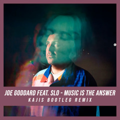 Joe Goddard feat. SLO - Music Is The Answer (Kajis Bootleg Remix)