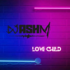 Ash M - Love Child