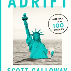 (ePUB) Download Adrift: America in 1OO Charts. BY : Scott Galloway