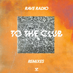 To The Club (Kyro's Warehouse Rave Remix) - Rave Radio