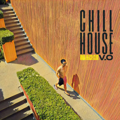 CHILL HOUSE VOL.0 | Chill meets Chic (reupload)