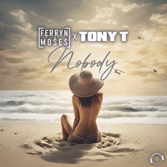 Ferryn & Moses X Tony T - Nobody