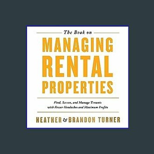 {PDF} 📕 The Book on Managing Rental Properties: A Proven System for Finding, Screening, and Managi