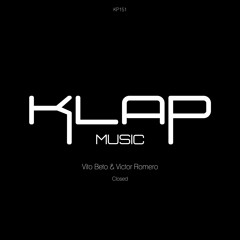 Vito Beto & Victor Romero - Closed [ KLAP MUSIC]