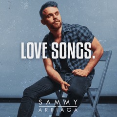 Sammy Arriaga - Love Songs. (Official Audio)