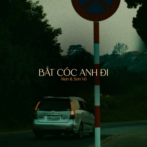 BẮT CÓC ANH ĐI - Alan ft. Sơn Võ