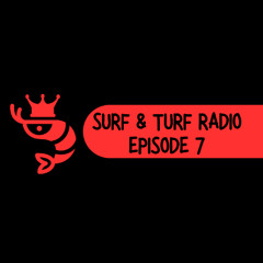 Surf & Turf Radio: Episode 7