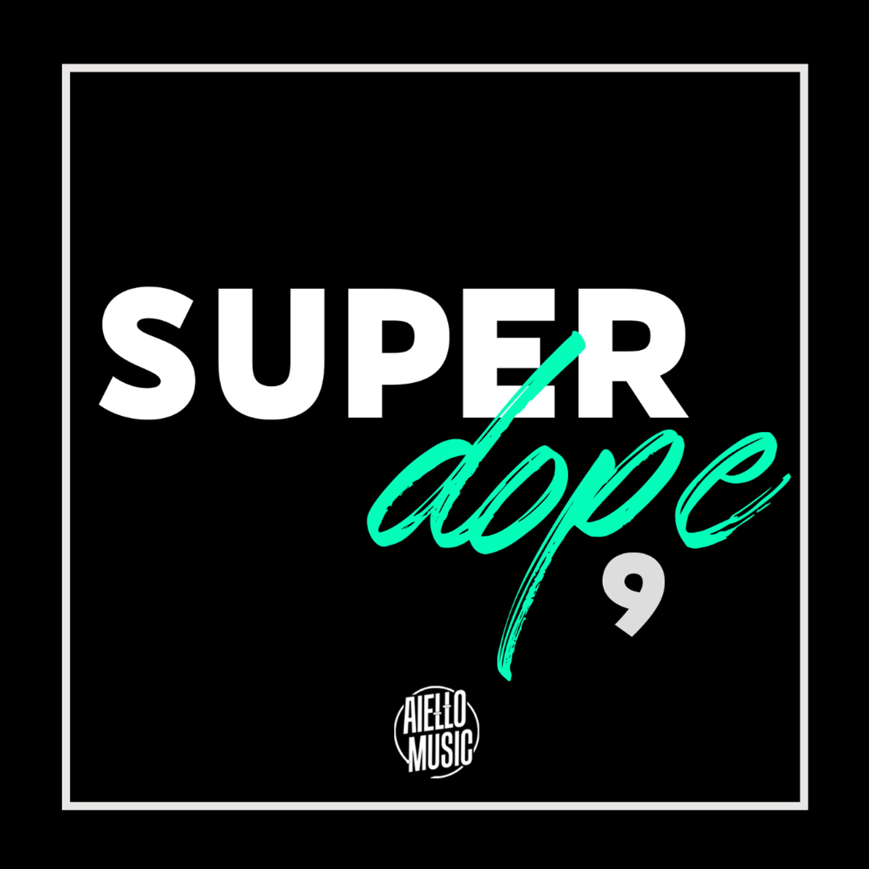 Aiello - Superdope 9 episode artwork